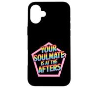 Your Soulmate is at The Afters Flirt de fête de Club - Coque pour iPhone 16 Plus