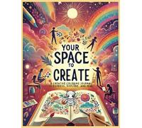 Your Space to Create: A Coloring Journal for Kids to Express, Explore, and Heal: coloring book creativity imagination books for kids fun coloring book ... girls fun creativity mindfulness book gift