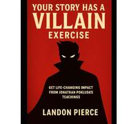 Your Story Has a Villain Exercise: Get Life-Changing Impact from Jonathan Pokluda’s Teachings