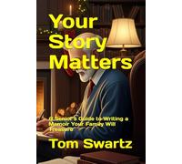 Your Story Matters: A Senior’s Guide to Writing a Memoir Your Family Will Treasure