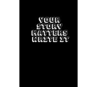 Your Story Matters: Black Page Journal for Bold Expression: A Striking Notebook for Creative Writing, Journaling & Inspiration
