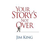 Your Story’s Not Over