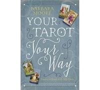 Your Tarot Your Way by Barbara Moore Barbara Moore, (Auteur)