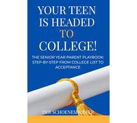 Your Teen Is Headed to College!: The Senior Year Parent Playbook: Step-by-Step from College List to Acceptance