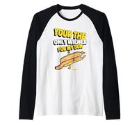 Your The Only Wiener for My Bun Hot Dog Humour pour Adulte Manche Raglan