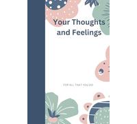 Your Thoughts and Feelings: A diary book to store your secrets, thoughts and planning. for everyone perfect for a gift or to spoil yourself