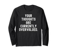 Your Thoughts are Currently overvalued Witty Sarcastic Citation Manche Longue