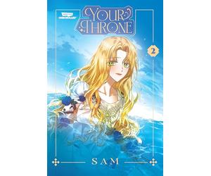 Your Throne Volume Two: A WEBTOON Unscrolled Graphic Novel