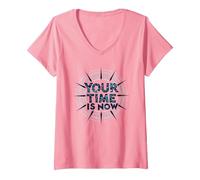 Your Time is Now Design Graphique motivant T-Shirt avec Col en V, Femme, Rose, M