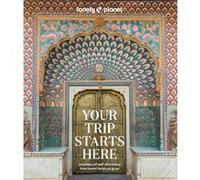 Lonely Planet – Your Trip Starts Here – anglais