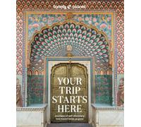 Your Trip Starts Here - anglais - Lonely planet eng - Lonely Planet - broché - Beau livre