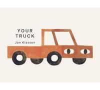Your Truck: A stylish first board book by Jon Klassen, bestselling creator of I WANT MY HAT BACK, the perfect gift for babies and toddlers aged 0-3