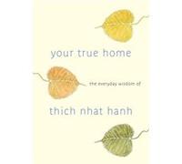 Your True Home by Thich Nhat Hanh Inconnu (Auteur)