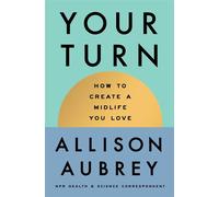 Your Turn How to Create a Midlife You Love - Allison Aubrey - Avid Reader Press / Simon & Schuster - ebook (ePub) - Livre