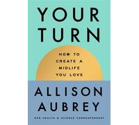 Your Turn How to Create a Midlife You Love - Allison Aubrey - Avid Reader Press / Simon & Schuster - ebook (ePub) - Livre