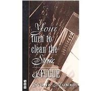 Your Turn to Clean the Stair & Fugue Rona Munro (Auteur)