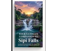 Your Ultimate Companion to Sipi Falls: Unveiling the Enchanted Cascades: Your Ultimate Companion to Sipi Falls, Uganda - Where Nature's Symphony Calls You Home