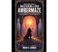 Your Ultimate Guide to Mastering Lord Ambermaze: Unveiled Secrets of the Shattered Realm