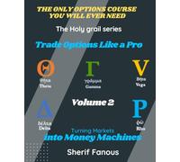 Your Ultimate Guide to Options Trading - Volume 2: THE ONLY OPTIONS COURSE YOU WILL EVER NEED