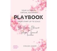 Your Ultimate Virtual Assistant Playbook: From Start Up to Scale