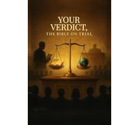 Your Verdict: The Bible on Trial