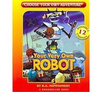 Your Very Own Robot, Choose Your Own Adventure Series R. A. Montgomery (Auteur)