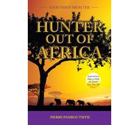 Your Vision From The Hunter Out Of Africa