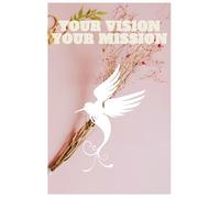 Your Vision Your Mission