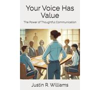 Your Voice Has Value: The Power of Thoughtful Communication