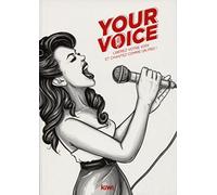 Your voice. Libérez votre voix et chantez comme une pro