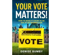 YOUR VOTE MATTERS!: HOW TO MAKE IT COUNT IN AN AGE OF MISINFORMATION