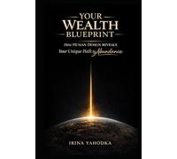 Your Wealth Blueprint: How Human Design Reveals Your Unique Path to Abundance