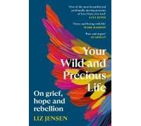 Your Wild And Precious Life