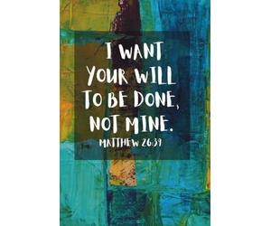 Your Will Be Done: Christian Lined Notebook with Bible Verse from Matthew 26:39 - Green Blue Yellow Cover Edition