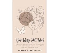 Your Wings Still Work: Embracing Self-Discovery and Soaring into Who You Are Meant to Be