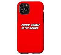 Your Wish is My Desire | Giving in Another Wish Coque pour iPhone 11 Pro