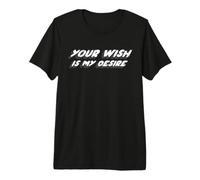 Your Wish is My Desire | Giving in Another Wish T-Shirt Haut de Gamme