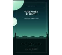 YOUR WORD IS TRUTH: A Search for the Kingdom of Heaven