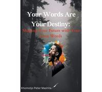 Your Words Are Your Destiny