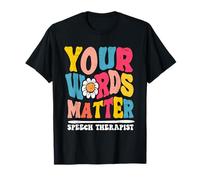 Your Words Matter Orthophonie orthophoniste T-Shirt