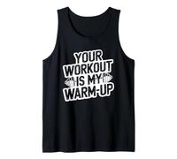 Your Workout is My Warm Up Funny Gym Fitness Exercise Quote Débardeur