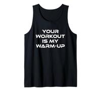 Your Workout is My Warm Up Funny Gym Fitness Exercise Quote Débardeur