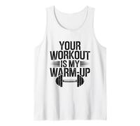 Your Workout is My Warm Up Funny Gym Fitness Exercise Quote Débardeur
