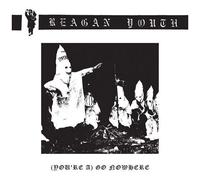 Reagan Youth – (You're A) Go Nowhere – Vinyle 7" single coloré – The Orchard