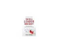 You're A Leader, Now What?