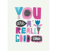 You're a Really Good Human - Motivational Composition Notebook for Women, Teens & Kids: Inspirational Writing Journal | 110 College-Ruled Pages | 7.5" ... School, Work, Gratitude & Daily Positivity