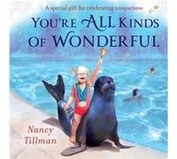 Youre All Kinds of Wonderful by Nancy Tillman Nancy Tillman (Auteur)