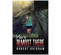 You're Almost There