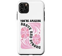 You're Amazing Strong and Brave Women You are Strong Enough Coque pour iPhone 11 Pro Max