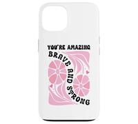 You're Amazing Strong and Brave Women You are Strong Enough Coque pour iPhone 13